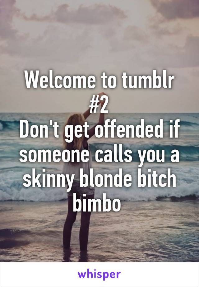 Skinny Blonde Tumblr
